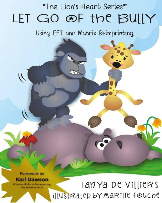 Let go of the Bully.: using EFT and Matrix Reimprinting - Paperback