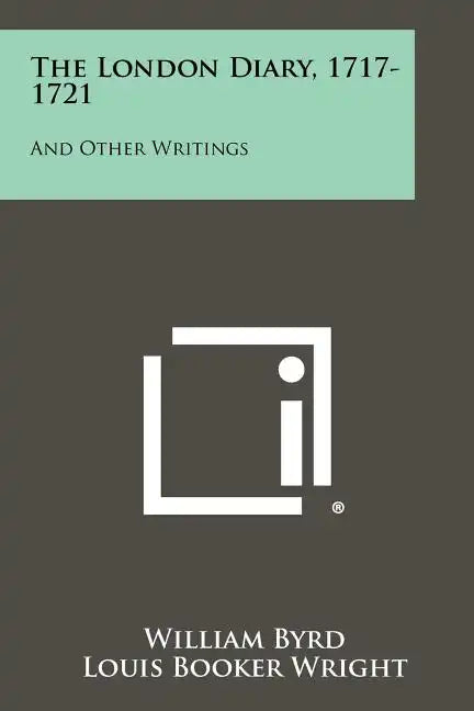 The London Diary, 1717-1721: And Other Writings - Paperback