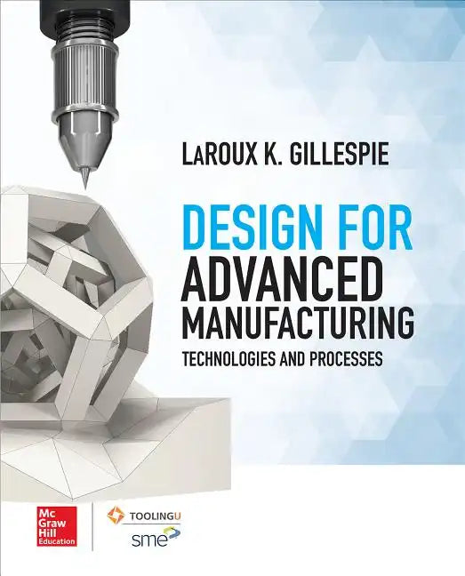 Design for Advanced Manufacturing: Technologies and Processes - Hardcover