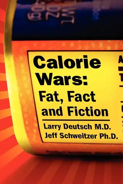 Calorie Wars: Fat, Fact and Fiction - Paperback