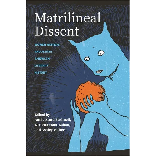 Matrilineal Dissent: Women Writers and Jewish American Literary History - Paperback