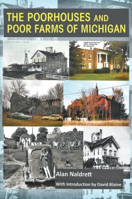 The Poorhouses and Poor Farms of Michigan - Paperback