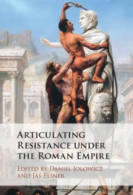 Articulating Resistance Under the Roman Empire - Hardcover
