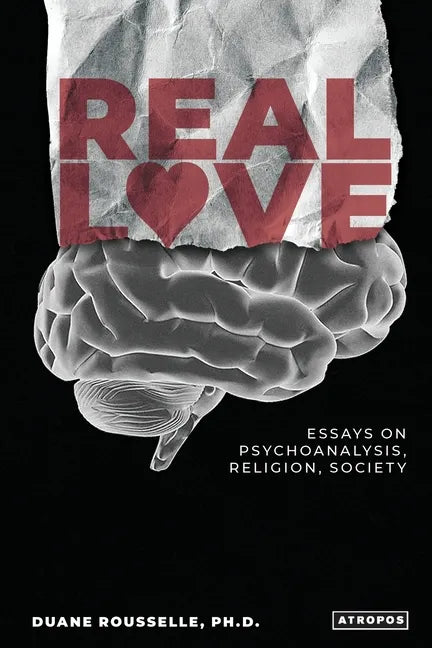 Real Love: Essays on Psychoanalysis, Religion, Society - Paperback