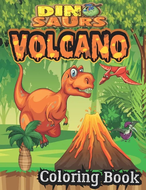 Dinosaur And Volcano Coloring Book: best Coloring Book for Boys, Girls, Toddlers, Preschoolers, Kids (Dinosaur and volcano Books - Paperback