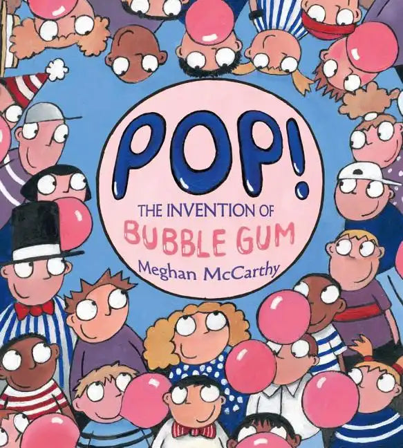 Pop!: The Invention of Bubble Gum - Hardcover
