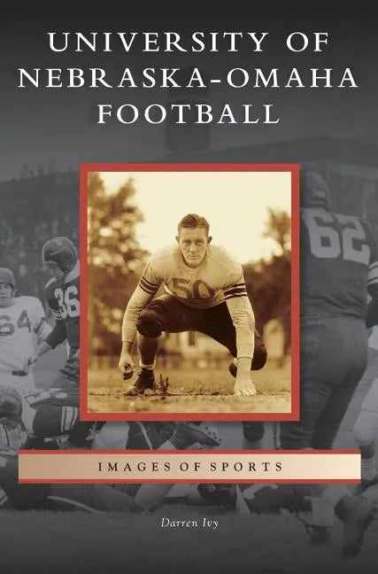University of Nebraska-Omaha Football - Hardcover