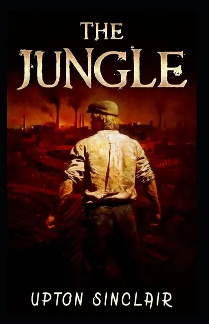 The Jungle-Classic Original Edition(Annotated) - Paperback