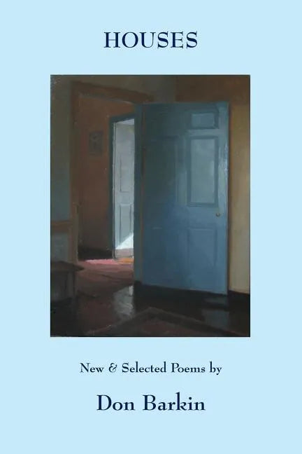 Houses: New and Selected Poems by Don Barkin - Paperback