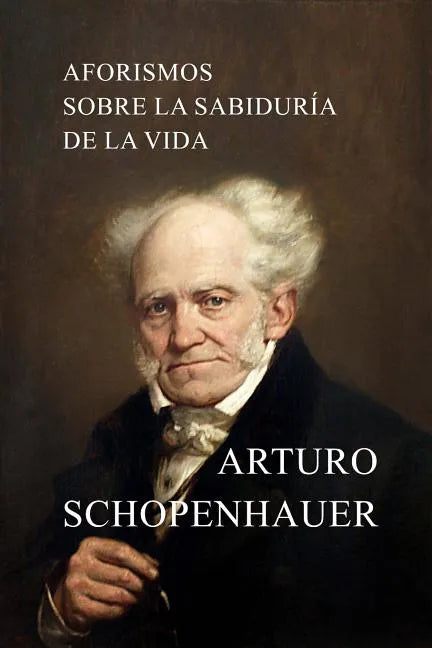Aforismos sobre la sabiduría de la vida - Paperback