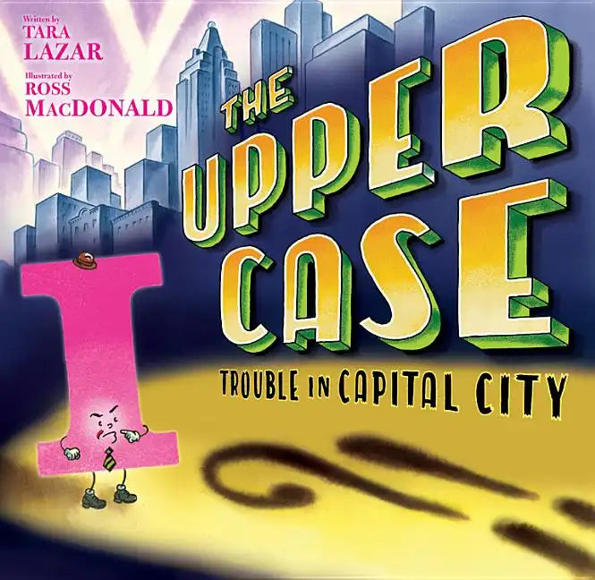 The Upper Case: Trouble in Capital City: Volume 2 - Hardcover