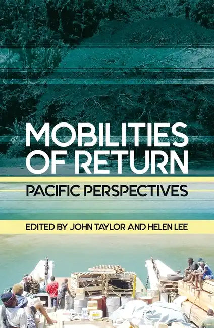 Mobilities of Return: Pacific Perspectives - Paperback