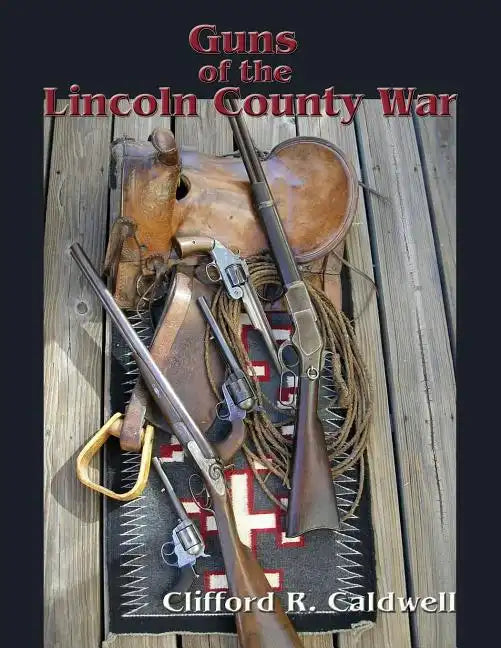 Guns of the Lincoln County War - Paperback
