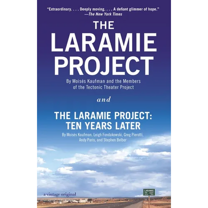 The Laramie Project and the Laramie Project: Ten Years Later - Paperback