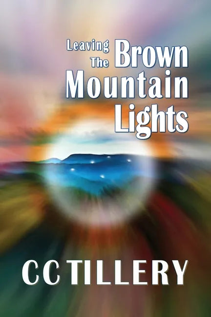 Leaving the Brown Mountain Lights - Paperback
