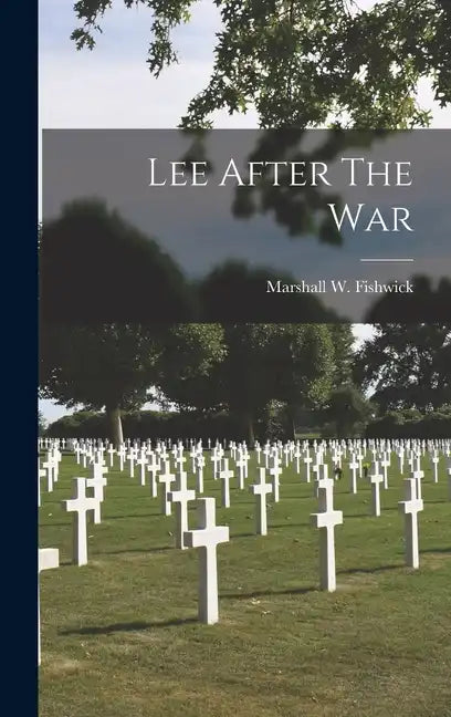 Lee After The War - Hardcover