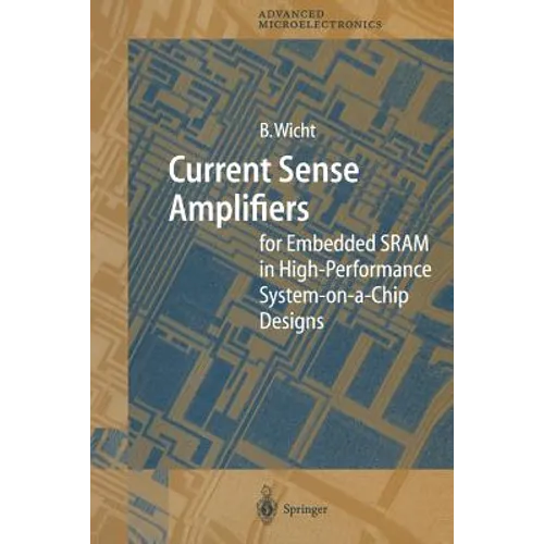 Current Sense Amplifiers for Embedded Sram in High-Performance System-On-A-Chip Designs - Paperback