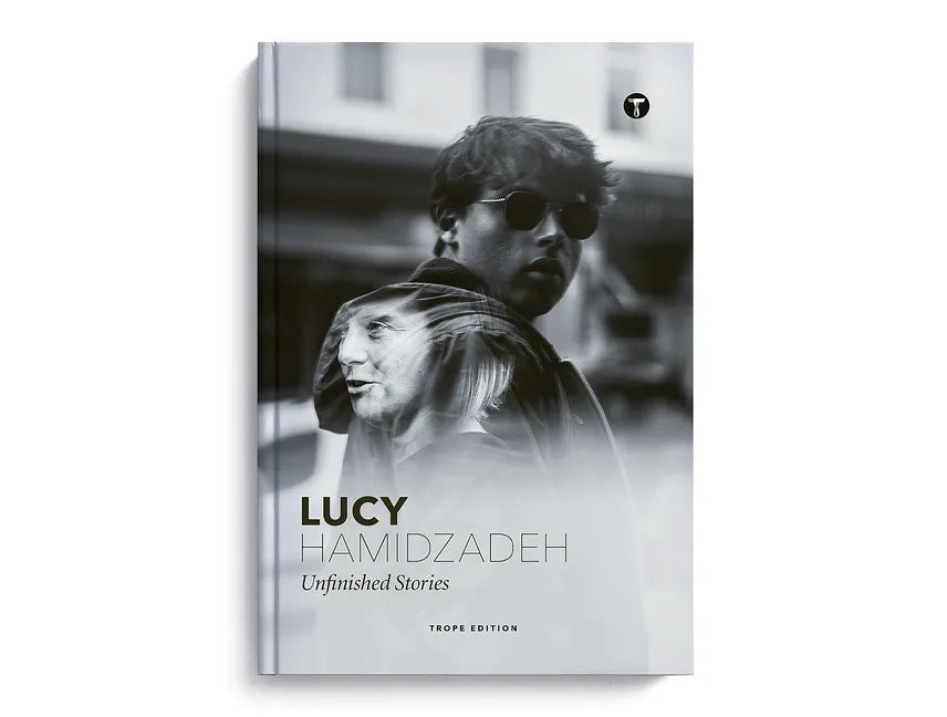 Lucy Hamidzadeh: Unfinished Stories - Hardcover