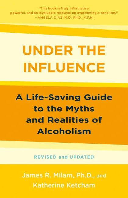 Under the Influence: A Life-Saving Guide to the Myths and Realities of Alcoholism - Paperback