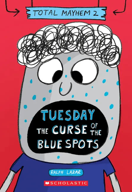 Tuesday - The Curse of the Blue Spots (Total Mayhem #2) - Paperback