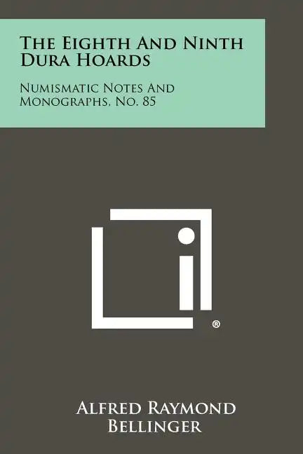 The Eighth and Ninth Dura Hoards: Numismatic Notes and Monographs, No. 85 - Paperback