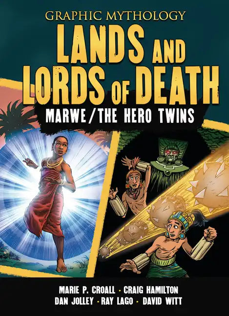 Lands and Lords of Death: The Legends of Marwe and the Hero Twins - Library Binding
