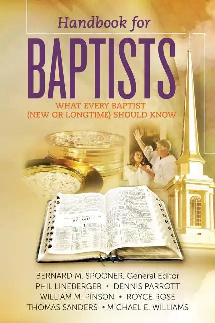 Handbook for Baptists What Every Baptist (New and Longtime) Should Know: What Every Baptist (New and Longtime) Should Know - Paperback
