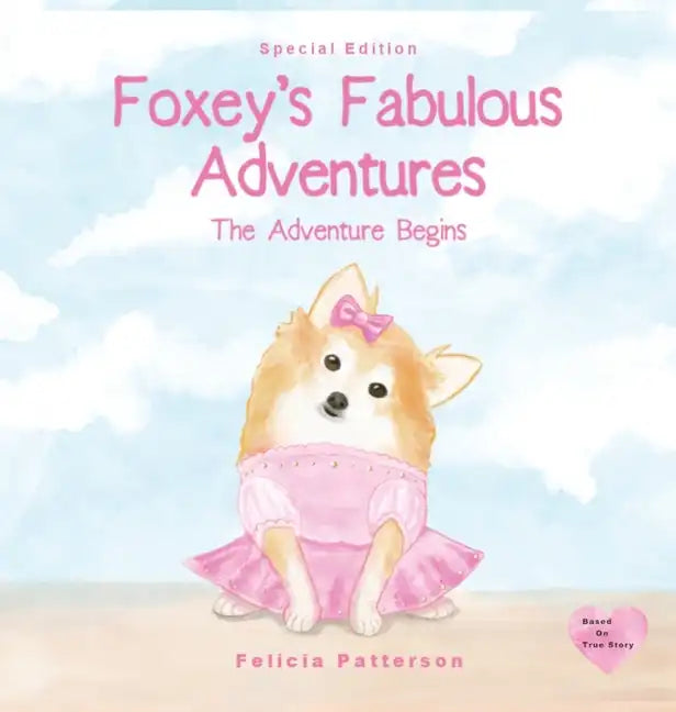 Foxey's Fabulous Adventures: The Adventure Begins - Hardcover