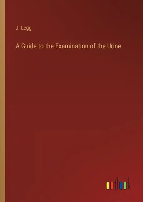A Guide to the Examination of the Urine - Paperback
