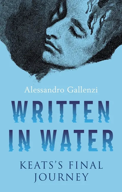 Written in Water: Keats's Final Journey - Hardcover