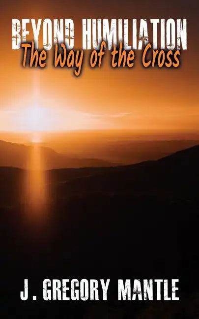 Beyond Humiliation: The Way of the Cross - Paperback