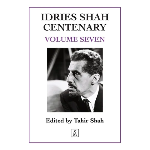 Idries Shah Centenary: Volume Seven - Paperback