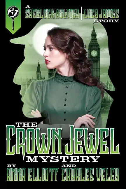 The Crown Jewel Mystery: A Sherlock Holmes and Lucy James Story - Paperback