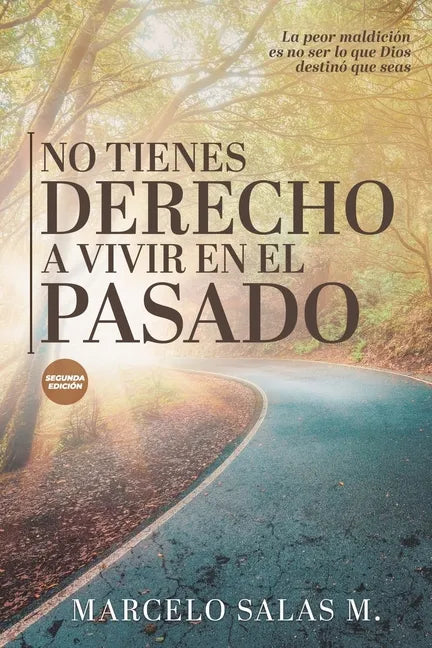 No Tienes Derecho a Vivir en el Pasado - Paperback