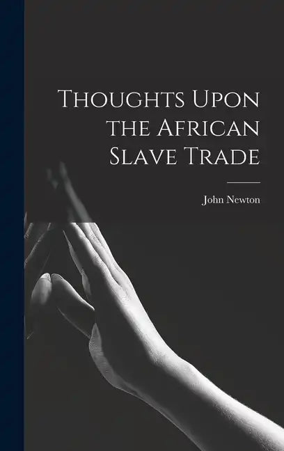 Thoughts Upon the African Slave Trade - Hardcover