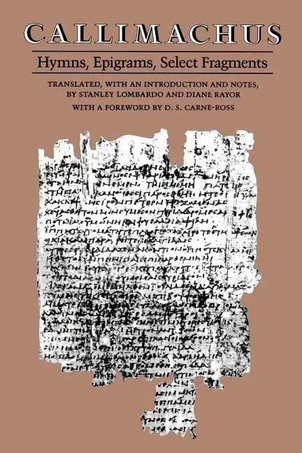 Callimachus: Hymns, Epigrams, Select Fragments - Paperback