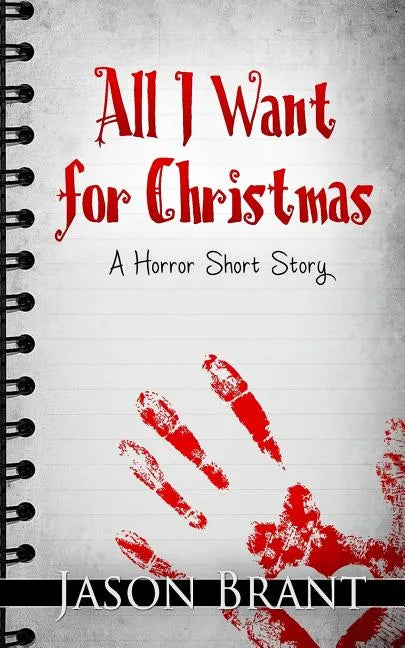 All I Want for Christmas: A Horror Short Story - Paperback