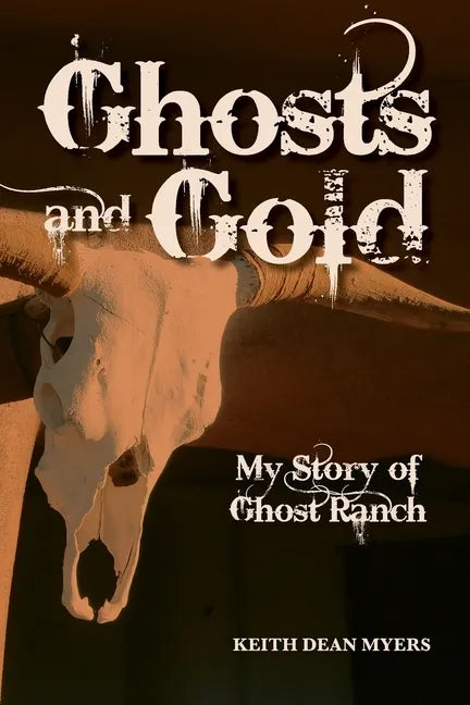 Ghosts and Gold: My Story of Ghost Ranch - Paperback