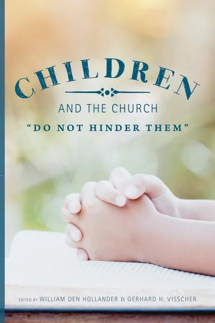 Children and the Church: "Do Not Hinder Them" - Paperback