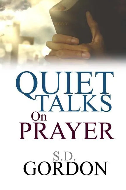 Quiet Talks on Prayer - Paperback