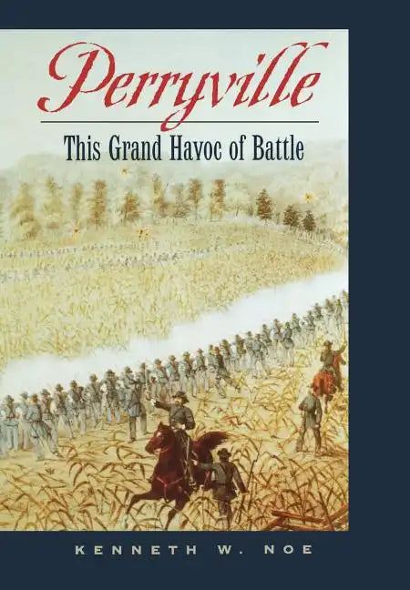 Perryville: This Grand Havoc of Battle - Hardcover