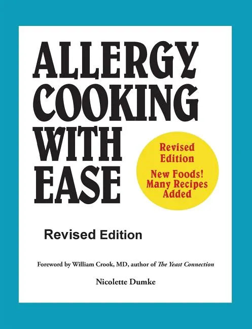 Allergy Cooking with Ease: The No Wheat, Milk, Eggs, Corn, and Soy Cookbook - Paperback