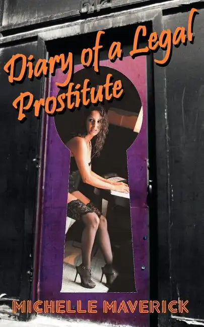 Diary of a Legal Prostitute: Nevada Brothels - Paperback