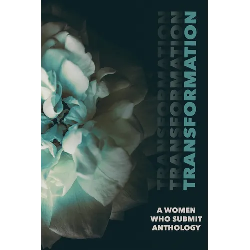 Transformation: A Women Who Submit Anthology - Paperback