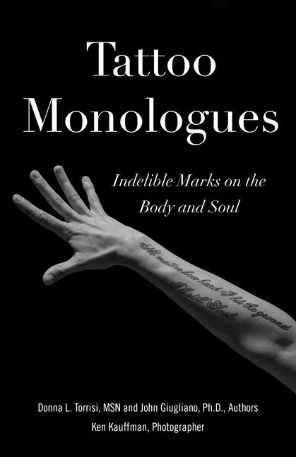 Tattoo Monologues: Indelible Marks on the Body and Soul - Hardcover