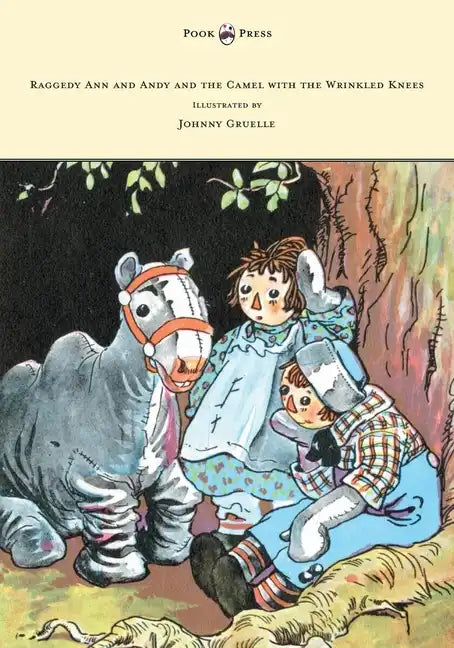Raggedy Ann and Andy and the Camel with the Wrinkled Knees - Illustrated by Johnny Gruelle - Paperback
