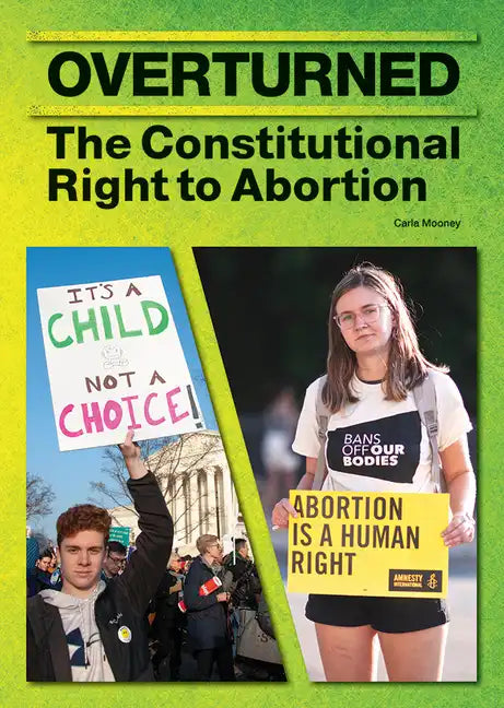 Overturned: The Constitutional Right to Abortion - Hardcover