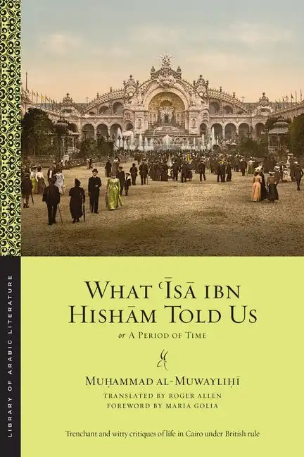 What ʿĪsā Ibn Hishām Told Us: Or, a Period of Time - Paperback