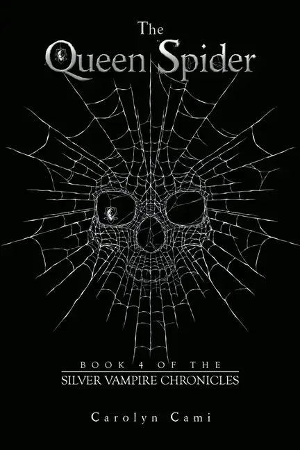The Queen Spider: Book 4 of the Silver Vampire Chronicles - Paperback