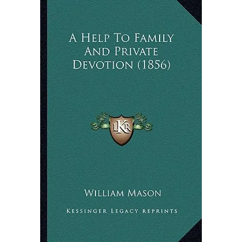 A Help To Family And Private Devotion (1856) - Paperback